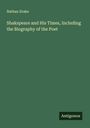 Nathan Drake: Shakspeare and His Times, Including the Biography of the Poet, Buch