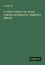 Joseph Peet: A General Outline of the Animal Kingdom: and Manual of Comparative Anatomy, Buch