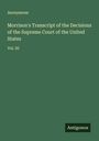 Anonymous: Morrison's Transcript of the Decisions of the Supreme Court of the United States, Buch