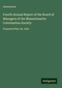Anonymous: Fourth Annual Report of the Board of Managers of the Massachusetts Colonization Society, Buch