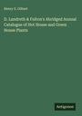 Henry G. Gilbert: D. Landreth & Fulton's Abridged Annual Catalogue of Hot House and Green House Plants, Buch