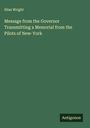 Silas Wright: Message from the Governor Transmitting a Memorial from the Pilots of New-York, Buch