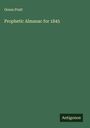 Orson Pratt: Prophetic Almanac for 1845, Buch