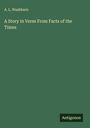 A. L. Washburn: A Story in Verse From Facts of the Times, Buch