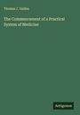 Thomas J. Vaiden: The Commencement of a Practical System of Medicine, Buch