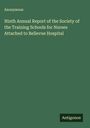 Anonymous: Ninth Annual Report of the Society of the Training Schools for Nurses Attached to Bellevue Hospital, Buch