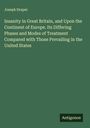 Joseph Draper: Insanity in Great Britain, and Upon the Continent of Europe. Its Differing Phases and Modes of Treatment Compared with Those Prevailing in the United States, Buch