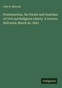 John N. Mcleod: Protestantism, the Parent and Guardian of Civil and Religious Liberty. A Lecture Delivered, March 26, 1843, Buch