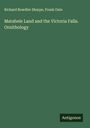 Richard Bowdler Sharpe: Matabele Land and the Victoria Falls. Ornithology, Buch