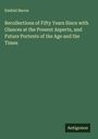 Ezekiel Bacon: Recollections of Fifty Years Since with Glances at the Present Aspects, and Future Portents of the Age and the Times, Buch