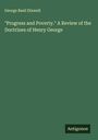 George Basil Dixwell: "Progress and Poverty." A Review of the Doctrines of Henry George, Buch