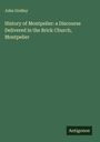 John Gridley: History of Montpelier: a Discourse Delivered in the Brick Church, Montpelier, Buch
