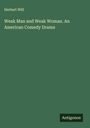 Herbert Will: Weak Man and Weak Woman. An American Comedy Drama, Buch