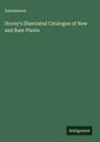 Anonymous: Hovey's Illustrated Catalogue of New and Rare Plants, Buch