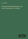 H. H. Wyatt: Principal Heresies Relating to Our Lord's Incarnation. A Treatise, Buch