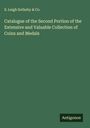 S. Leigh Sotheby & Co.: Catalogue of the Second Portion of the Extensive and Valuable Collection of Coins and Medals, Buch