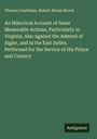Thomas Grantham: An Historical Account of Some Memorable Actions, Particularly in Virginia, Also Against the Admiral of Algier, and in the East Indies. Performed for the Service of His Prince and Country, Buch