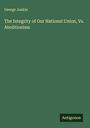 George Junkin: The Integrity of Our National Union, Vs. Abolitionism, Buch