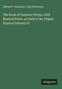 Edward F. Rimbault: The Book of Common Prayer, with Musical Notes: as Used in the Chapel Royal of Edward VI, Buch