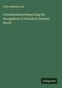 John Redman Coxe: Considerations Respecting the Recognition of Friends in Another World, Buch