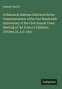 Samuel Church: A Historical Address: Delivered At the Commemoration of the One Hundredth Anniversary of the First Annual Town Meeting of the Town of Salisbury, October 20, A.D. 1841, Buch