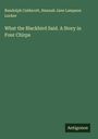 Randolph Caldecott: What the Blackbird Said. A Story in Four Chirps, Buch
