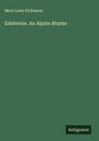 Mary Lowe Dickinson: Edelweiss. An Alpine Rhyme, Buch