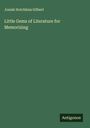 Josiah Hotchkiss Gilbert: Little Gems of Literature for Memorizing, Buch