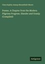 Clara Sophia Jessup Bloomfield-Moore: Poems. A Chapter from the Modern Pilgrims Progress. Slander and Gossip (Compiled), Buch
