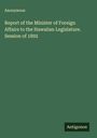 Anonymous: Report of the Minister of Foreign Affairs to the Hawaiian Legislature. Session of 1892, Buch