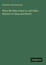 Theodore John Eckerson: When My Ship Comes in, and Other Rhymes of Camp and Hearth, Buch