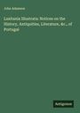 John Adamson: Lusitania Illustrata: Notices on the History, Antiquities, Literature, &c., of Portugal, Buch