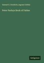 Samuel G. Goodrich: Peter Parleys Book of Fables, Buch