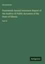 Anonymous: Fourteenth Annual Insurance Report of the Auditor of Public Accounts of the State of Illinois, Buch