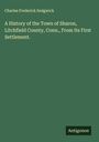 Charles Frederick Sedgwick: A History of the Town of Sharon, Litchfield County, Conn., From Its First Settlement., Buch
