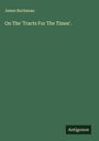 James Buchanan: On The 'Tracts For The Times'., Buch