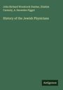 John Richard Woodcock Dunbar: History of the Jewish Physicians, Buch