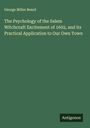 George Miller Beard: The Psychology of the Salem Witchcraft Excitement of 1692, and its Practical Application to Our Own Town, Buch