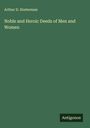 Arthur D. Hosterman: Noble and Heroic Deeds of Men and Women, Buch