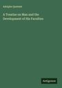 Adolphe Quetelet: A Treatise on Man and the Development of His Faculties, Buch