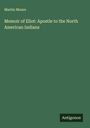 Martin Moore: Memoir of Eliot: Apostle to the North American Indians, Buch