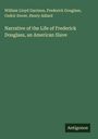 William Lloyd Garrison: Narrative of the Life of Frederick Douglass, an American Slave, Buch