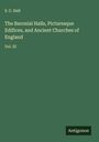 S. C. Hall: The Baronial Halls, Picturesque Edifices, and Ancient Churches of England, Buch