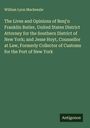 William Lyon Mackenzie: The Lives and Opinions of Benj'n Franklin Butler, United States District Attorney for the Southern District of New York; and Jesse Hoyt, Counsellor at Law, Formerly Collector of Customs for the Port of New York, Buch