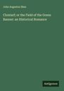 John Augustus Shea: Clontarf; or the Field of the Green Banner: an Historical Romance, Buch