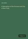 John Miller: A Description of the Province and City of New York;, Buch