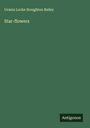 Urania Locke Stoughton Bailey: Star-flowers, Buch