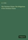 A. D. Eddy: The Christian Citizen. The Obligations of the Christian Citizen, Buch
