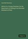 Jared Bell Waterbury: Advice to a Young Christian: On the Importance of Aiming At an Elevated Standard of Piety, Buch