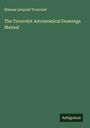 Étienne Léopold Trouvelot: The Trouvelot Astronomical Drawings Manual, Buch